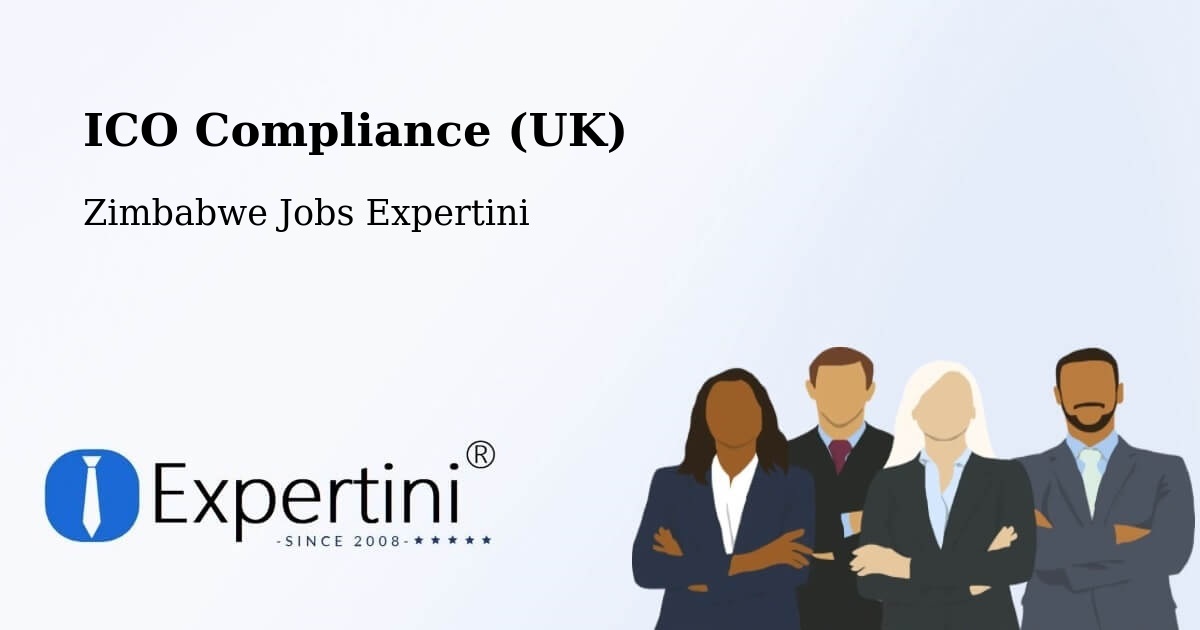 UK Data Protection & ICO Compliance – Chipinge - Zimbabwe Jobs Expertini