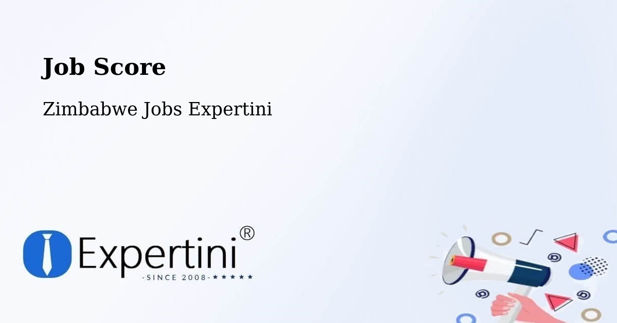 Job Score & Job Description Score Tool – Chipinge - Zimbabwe Jobs Expertini