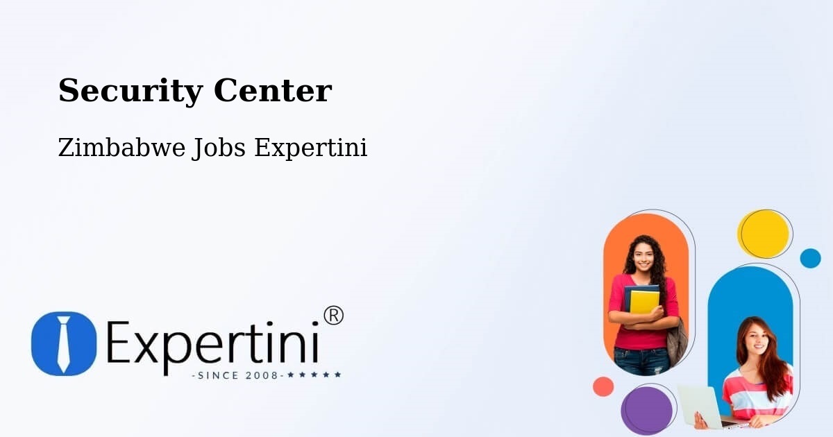 Security & Compliance – Chipinge - Zimbabwe Jobs Expertini